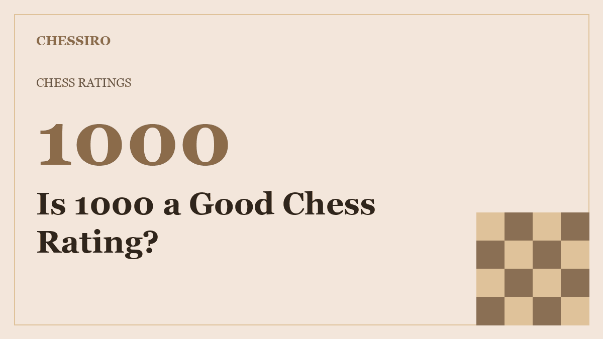 Is 1000 a good chess rating - explained by Chessiro